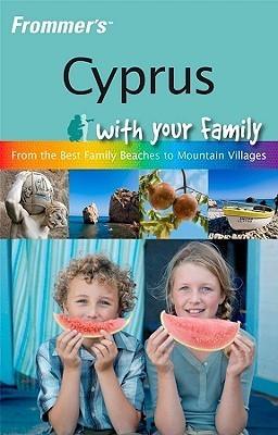 Frommer's Cyprus With Your Family: From the Best Family Beaches to Mountain Villages - Thryft