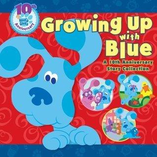 Growing Up with Blue: A 10th Anniversary Story Collection - Thryft