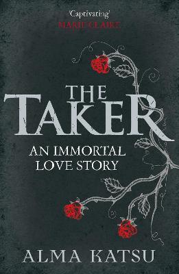 The Taker : (Book 1 of The Immortal Trilogy)