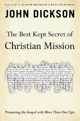 The Best Kept Secret of Christian Mission : Promoting the Gospel with More Than Our Lips - Thryft