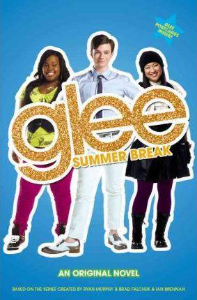 Glee: Summer Break : An Original Novel - Thryft