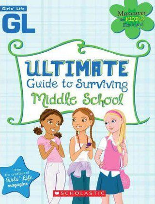 Girls' Life Ultimate Guide to Surviving Middle School - Thryft