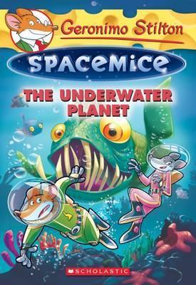 The Underwater Planet (Geronimo Stilton Spacemice #6) - Thryft