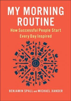 My Morning Routine : How Successful People Start Every Day Inspired - Thryft