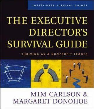 The Executive Director's Survival Guide : Thriving as a Nonprofit Leader - Thryft