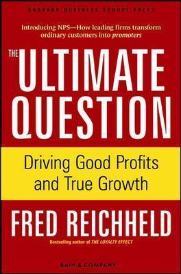 The Ultimate Question : Driving Good Profits and True Growth - Thryft