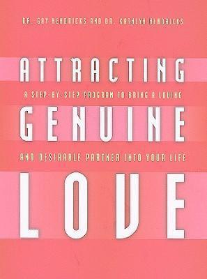 Attracting Genuine Love : A Step-by-Step Program to Bring a Loving and Desirable Partner into Your Life - Thryft