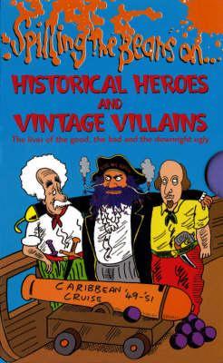 Spilling the Beans : Historical Heroes and Vintage Villains - Thryft