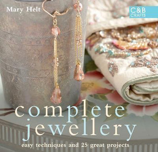 Complete Jewellery : Easy Techniques and 25 Great Projects - Thryft