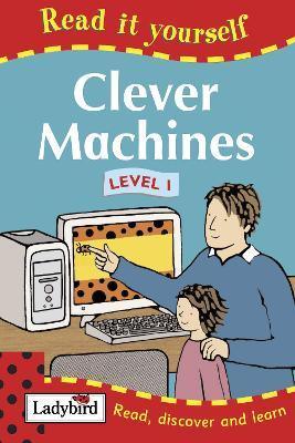 Read It Yourself: Clever Machines - Level 1 : Read it Yourself - Thryft