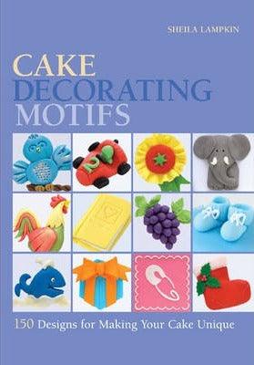 Cake Decorating Motifs : 150 Designs for Making Your Cake Unique - Thryft