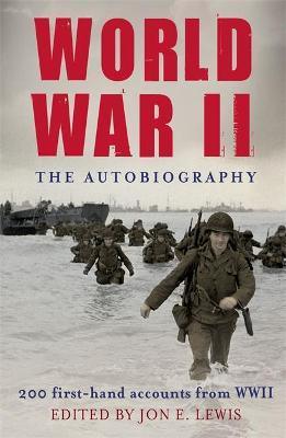 World War II: The Autobiography : 200 First-Hand Accounts from WWII - Thryft