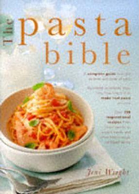 The Pasta Bible : A Complete Guide to All the Varieties and Styles of Pasta - Thryft