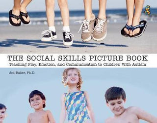 The Social Skills Picture Book : Teaching Play, Emotion, and Communication to Children with Autism - Thryft