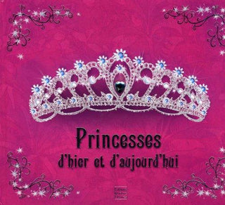 Princesses d'hier et d'aujourd'hui - Thryft