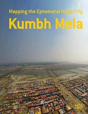 Kumbh Mela, January 2013 : Mapping the Ephemeral Mega City - Thryft