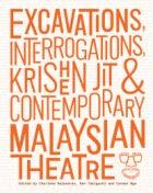 Excavations, Interrogations, Krishen Jit & Contemporary Malaysian Theatre - Thryft