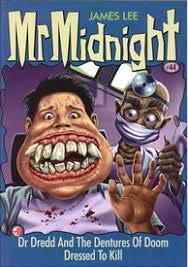 Mr.Midnight : Dr Dredd And Dentures Of Doom Dressed To Kill