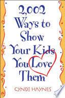 2,002 Ways To Show Your Kids You Love Them - Thryft