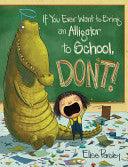 If You Ever Want To Bring An Alligator To School, Don't! - Thryft