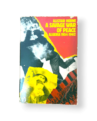 A Savage War of Peace: Algeria 1954 – 1962 - Thryft