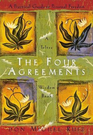 The Four Agreements: A Practical Guide to Personal Freedom (Toltec Wisdom) - Thryft