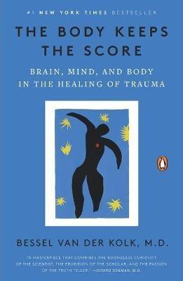 The Body Keeps the Score: Brain, Mind, and Body in the Healing of Trauma - Thryft