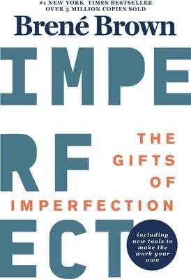 The Gifts of Imperfection: 10th Anniversary Edition: Features a New Foreword and Brand-New Tools - Thryft