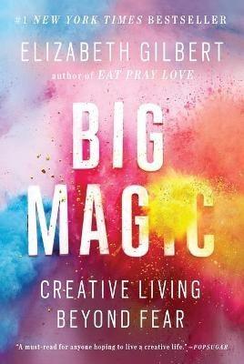 Big Magic: Creative Living Beyond Fear - Thryft